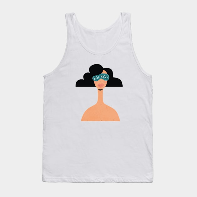 Not Today! Tank Top by damppstudio